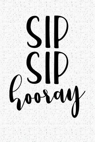 Sip Sip Hooray