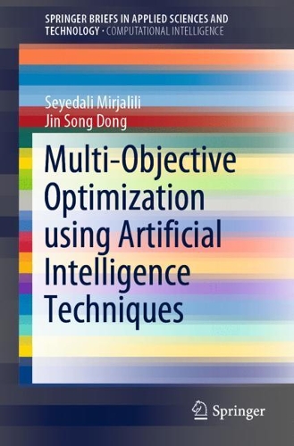 Multi-Objective Optimization using Artificial Intelligence Techniques: (SpringerBriefs in Applied Sciences and Technology)