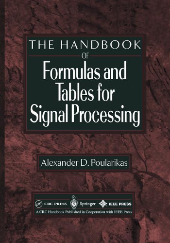 Handbook of Formulas and Tables for Signal Processing: (Electrical Engineering Handbook)
