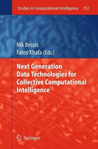 Next Generation Data Technologies for Collective Computational Intelligence: (352 Studies in Computational Intelligence)