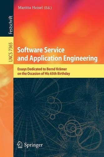 Software Service and Application Engineering: Essays Dedicated to Bernd Krämer on the Occasion of His 65th Birthday(Programming and Software Engineering)