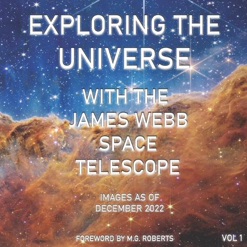 Exploring the Universe with the James Webb Space Telescope: Vol 1