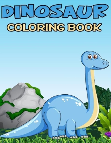 Dinosaur Coloring Book: Dinosaur Coloring Book for Kids: Fantastic Dinosaur Coloring Book for Boys, Girls, Toddlers, Preschoolers, Kids 3-8, 6-8 (Dinosaur Books)