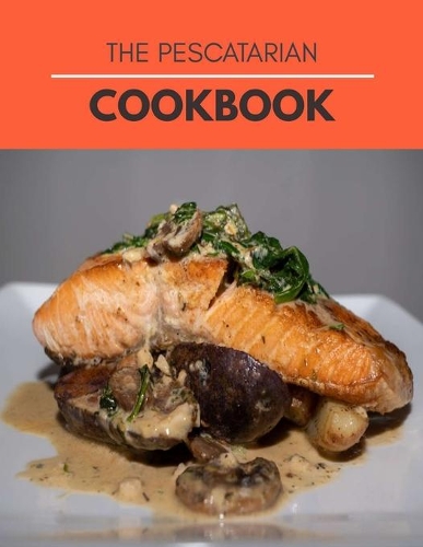 The Pescatarian Cookbook