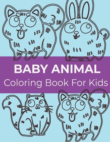 baby animal coloring book for kids: 95 illustration pages and 8.5 by 11 inch