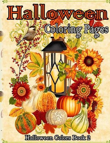 Halloween Coloring Pages: A Collection of Coloring Pages with Cute Spooky Scary Things Such as Jack-o-Lanterns, Ghosts, Witches, Princess, Haunted Houses and More Relaxing(Halloween Colors)