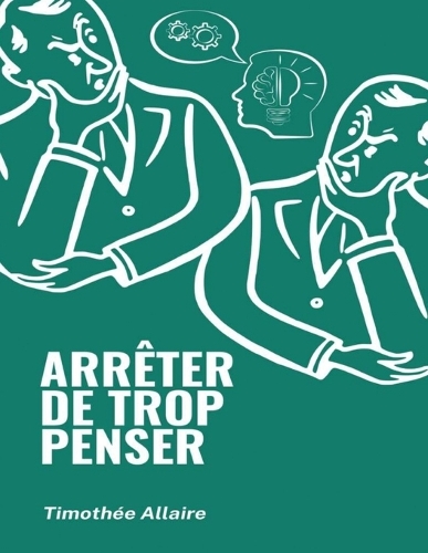 Arrêter de trop penser