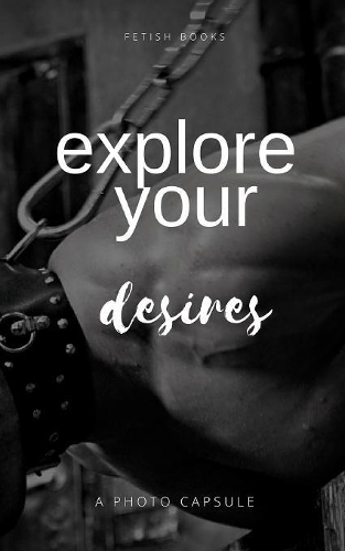 Explore your desires