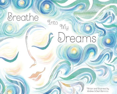Breathe Into My Dreams: (Mindful Breathing for Kids)