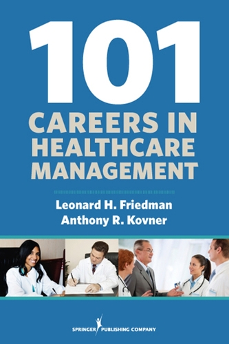 101 Careers in Health Care Management