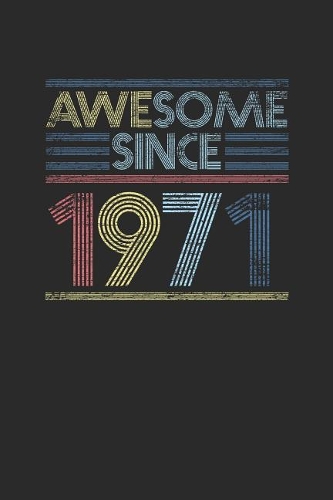 Awesome Since 1971