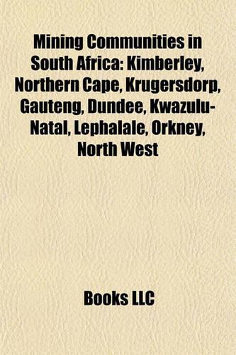 Mining Communities in South Africa: Kimberley, Northern Cape(English)