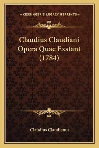 Claudius Claudiani Opera Quae Exstant (1784)