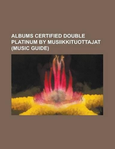 Albums Certified Double Platinum by Musiikkituottajat (Music Guide)