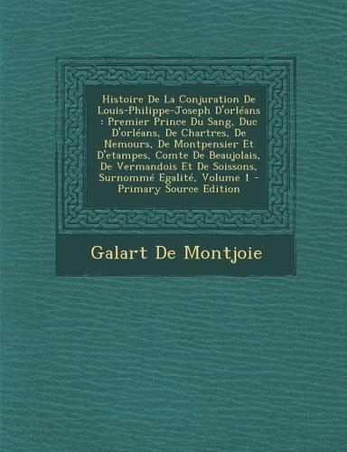 Histoire de la Conjuration de Louis-Philippe-Joseph D'Orleans