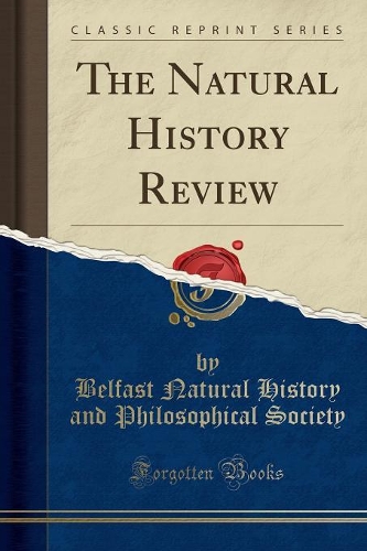 The Natural History Review (Classic Reprint): (English)
