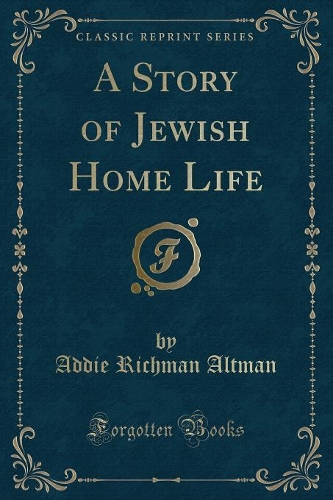 A Story of Jewish Home Life (Classic Reprint)