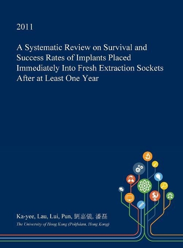 A Systematic Review on Survival and Success Rates of Implants Placed Immediately Into Fresh Extraction Sockets After at Least One Year