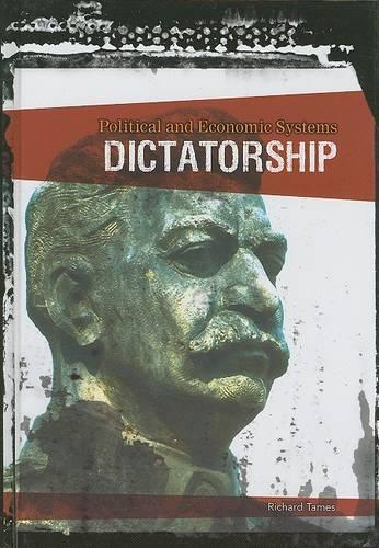 Dictatorship: (Political and Economic Systems (2nd Edition))
