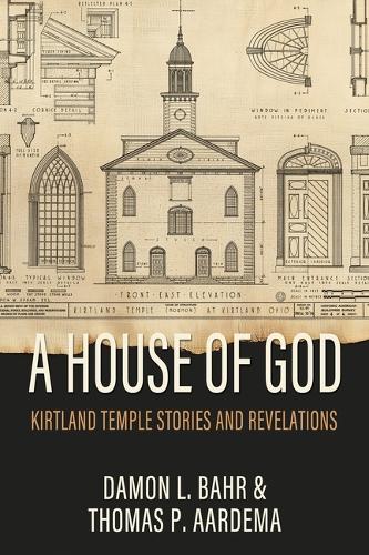 House of God: Kirtland Temple Stories and Revelations