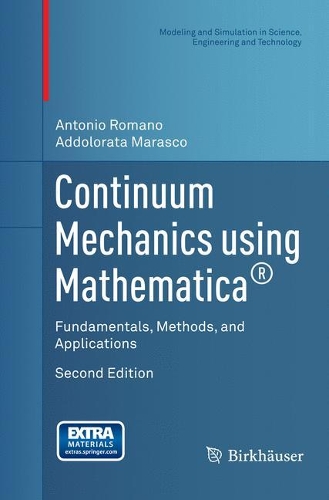 Continuum Mechanics using Mathematica®: Fundamentals, Methods, and Applications(Modeling and Simulation in Science, Engineering and Technology)