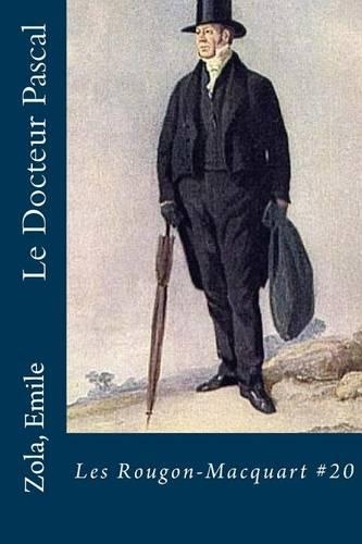 Le Docteur Pascal: Les Rougon-Macquart #20(French)