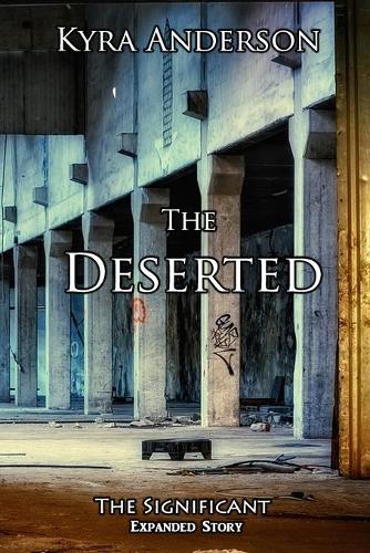 Deserted: The Significant Expanded Story(The Significant)