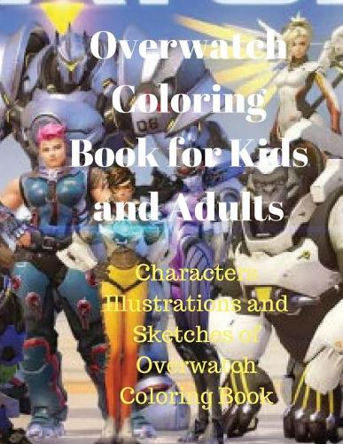 Overwatch Coloring Book for Kids and Adults