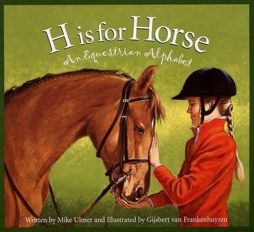 H Is for Horse: An Equestrian Alphabet(Sleeping Bear Press Sports & Hobbies)