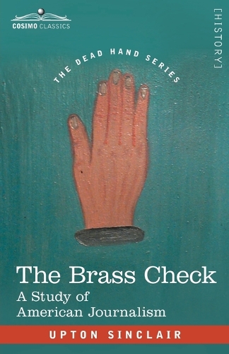Brass Check: A Study of American Journalism