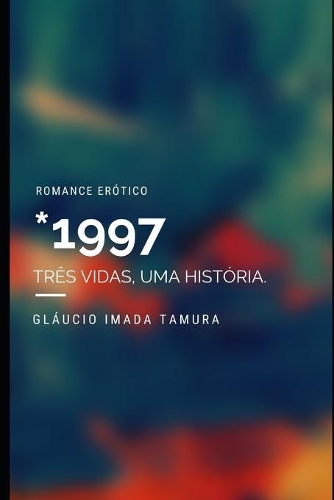 1997: Três vidas, uma história