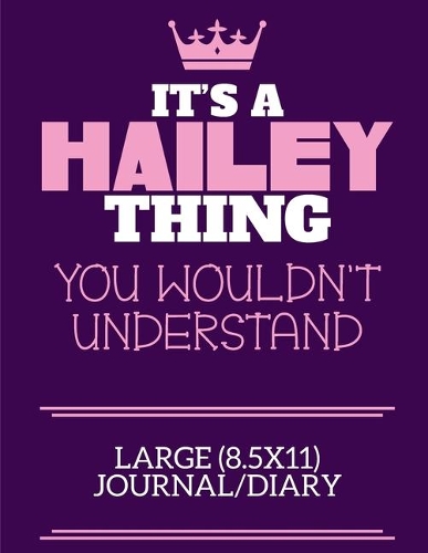 It's A Hailey Thing You Wouldn't Understand Large (8.5x11) Journal/Diary