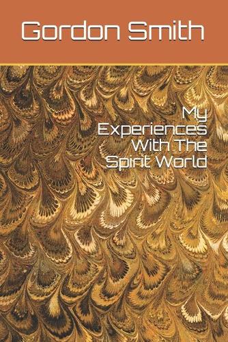 My Experiences With The Spirit World