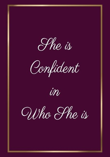 She is Confident in Who She is