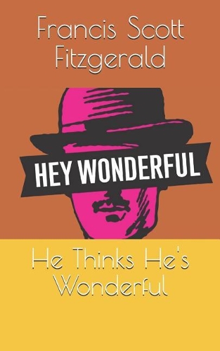 He Thinks He's Wonderful