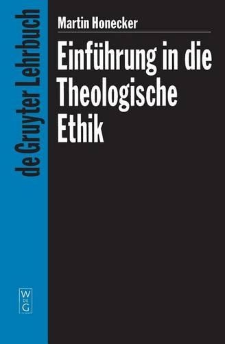 Einführung in die Theologische Ethik