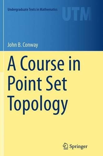 A Course in Point Set Topology: (Undergraduate Texts in Mathematics)