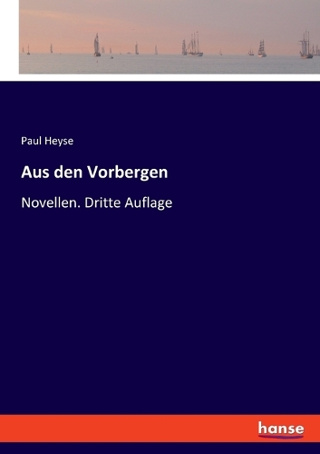 Aus den Vorbergen: Novellen. Dritte Auflage