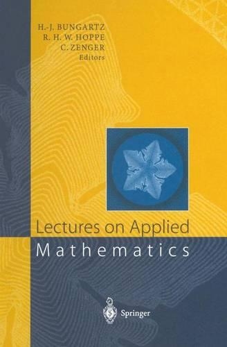 Lectures on Applied Mathematics: Proceedings of the Symposium Organized by the Sonderforschungsbereich 438 on the Occasion of Karl-Heinz Hoffmann’s 60th Birthday, Munich, June 30 – 