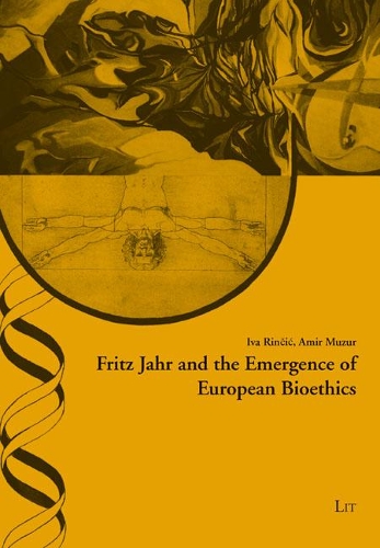 Fritz Jahr and the Emergence of European Bioethics