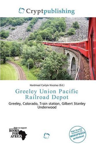 Greeley Union Pacific Railroad Depot