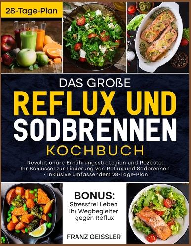 Das große Reflux und Sodbrennen Kochbuch