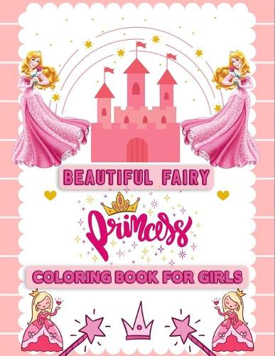 Beautiful Fairy Princess Coloring Book for Girls