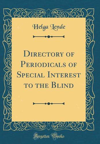 Directory of Periodicals of Special Interest to the Blind (Classic Reprint)