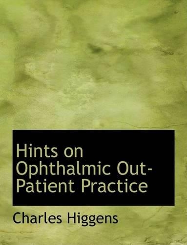 Hints on Ophthalmic Out-Patient Practice