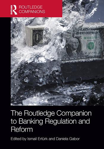 The Routledge Companion to Banking Regulation and Reform: (Routledge Companions in Business, Management and Marketing)
