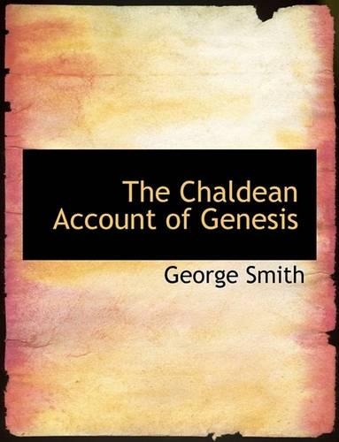The Chaldean Account of Genesis: (English)