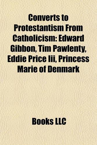 Converts to Protestantism from Catholicism: Converts to Lutheranism from Catholicism, Converts to Protestantism from Roman Catholicism(English)