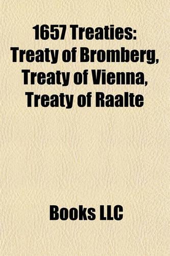 1657 Treaties: Treaty of Bromberg, Treaty of Vienna, Treaty of Raalte(English)