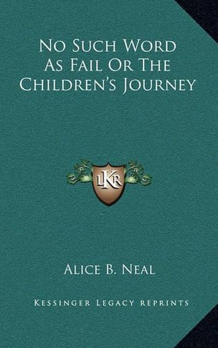No Such Word as Fail or the Children's Journey